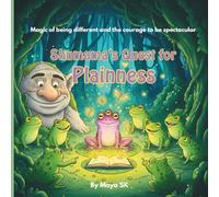 Shumama's Quest for Plainness: Magic of being different and the courage to be spectacular | Inspired motivational book to Boost Confidence and Self-Esteem for special kids