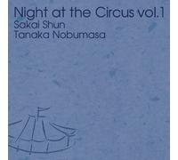 Shun Sakai - Night at the Circus Vol.1 [2cd