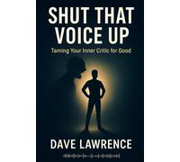 "Shut That Voice Up": Taming Your Inner Critic for Good (The Becoming Series)