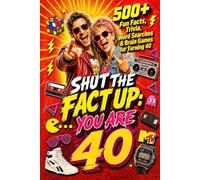 Shut The Fact Up You Are 40: The Ultimate Gag Gift for a 40th Birthday: 500+ Fun Facts, Trivia, Word Search & Brain Games For Turning 40 | Crazy Facts ... Up!: Fun Facts, Trivia & Brain Challenges)
