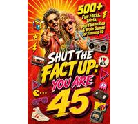 Shut The Fact Up You Are 45: The Ultimate Gag Gift for a 45th Birthday: 500+ Fun Facts, Trivia, Word Search & Brain Games For Turning 45 | Crazy Facts ... Up!: Fun Facts, Trivia & Brain Challenges)