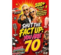 Shut The Fact Up You Are 70: The Ultimate Gag Gift for a 70th Birthday: 500+ Fun Facts, Trivia, Word Search & Brain Games For Turning 70 | Crazy Facts ... Up!: Fun Facts, Trivia & Brain Challenges)