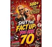 Shut The Fact Up You Are 70: The Ultimate Gag Gift for a 70th Birthday: 500+ Fun Facts, Trivia, Word Search & Brain Games For Turning 70 | Crazy Facts & Unforgettable Laughs