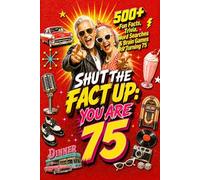 Shut The Fact Up You Are 75: The Ultimate Gag Gift for a 75th Birthday: 500+ Fun Facts, Trivia, Word Search & Brain Games For Turning 75 | Crazy Facts ... Up!: Fun Facts, Trivia & Brain Challenges)