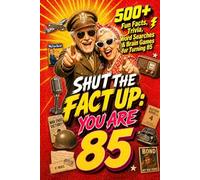 Shut The Fact Up You Are 85: The Ultimate Gag Gift for a 85th Birthday: 500+ Fun Facts, Trivia, Word Search & Brain Games For Turning 85 | Crazy Facts ... Up!: Fun Facts, Trivia & Brain Challenges)