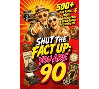 Shut The Fact Up You Are 90: 500+ Fun Facts, Trivia, Word Search & Brain Games For Turning 90: The Ultimate Gag Gift for a 90th Birthday | Crazy Facts ... Up!: Fun Facts, Trivia & Brain Challenges)