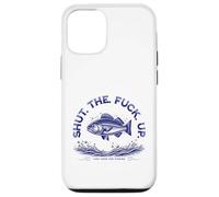Shut The Fu Up Just Here for The Fishing Carcasa para iPhone 12/12 Pro