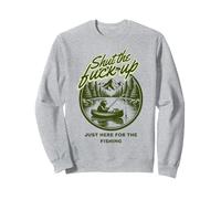 Shut The Fu Up Just Here for The Fishing Sudadera