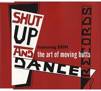 Shut Up And Dance - The Art Of Moving Butts