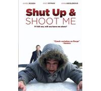 Shut up and shoot me