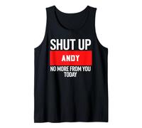 Shut Up Andy No More from You Today T-Shirt Andy Camiseta sin Mangas