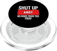 Shut Up Andy No More from You Today T-Shirt Andy PopSockets PopGrip para MagSafe