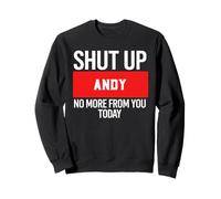 Shut Up Andy No More from You Today T-Shirt Andy Sudadera