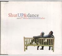 Shut Up & Dance - Save It 'Til the Mourning After