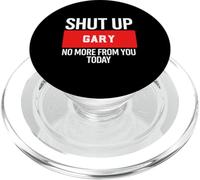 Shut Up Gary No More from You Today T-Shirt Gary PopSockets PopGrip para MagSafe