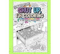 SHUT UP, I'M COLORING - word search & coloring pages FOR ADULTS: Full of sarcasm and swear words activity book for grown ups