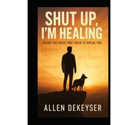 Shut Up, I'm Healing: Facing the Voice That Tried to Break You