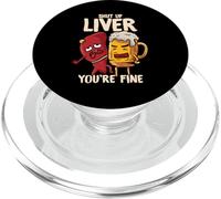 Shut Up Liver You'Re Fine Hilarious Drinking Pun Funny Beer PopSockets PopGrip para MagSafe
