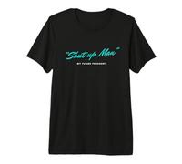 Shut UP Man - My Future President Camiseta Premium