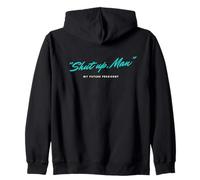 Shut UP Man - My Future President Sudadera con Capucha