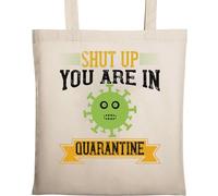 Shut up You are in Quarantine Funny Virus Slogan - Bolsa de algodón ecológico natural, color beige