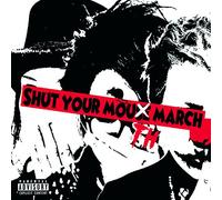 SHUT YOUR MOUTH MARCH