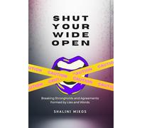 Shut Your Wide Open: Breaking Strongholds and Agreements Formed by Words and Lies