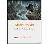 Shutter Crusher: The Adventures of AndrasOmen & Digapup - Book #1
