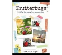 Shutterbugs: Little lenses, Big Memories: Bonding and Creating Through Photography (Photography Books for kids)