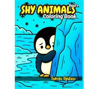 SHY ANIMALS COLORING BOOK Part I: for All Ages - Gentle Creatures in Quiet Moments - A Wholesome Coloring Journey