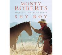 Shy Boy: The Horse That Came in From the Wild