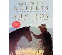Shy Boy: The Horse That Came in from the Wild
