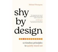 Shy by Design: 12 Timeless Principles to Quietly Stand Out