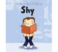 Shy (Dealing with Feeling...)