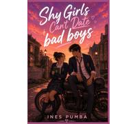 SHY GIRLS CAN'T DATE BAD BOYS: A Sweet Enemies-to-Lovers YA Romance (The Golden Hour Series)