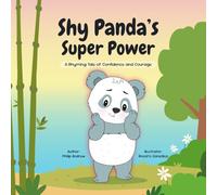 Shy Panda's Super Power: A Rhyming Tale of Confidence and Courage