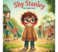 Shy Stanley: A Story About Labels, Self-Worth, and Finding Your Voice