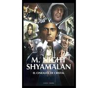 Shyamalan, el cineasta de cristal (Cine)