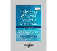 Shyness and Social Anxiety Workbook: Proven, Step-by-Step Techniques for Overcoming Your Fear