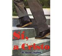 Sí a Cristo. Meditaciones de decisión (8. ed.)
