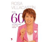 Si a los 60 no te duele nada, es que estás muerta (Fuera de Colección)