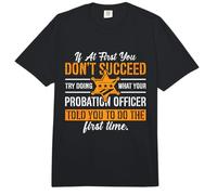 Si al Principio no Tiene éxito al Oficial de Libertad condicional correccional Comfort Colors Adult Heavyweight T-Shirt