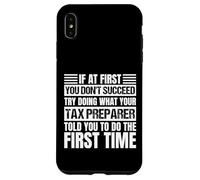 Si al Principio no Tiene éxito, el preparador de impuestos le Dijo el día de impuestos Carcasa para iPhone XS MAX