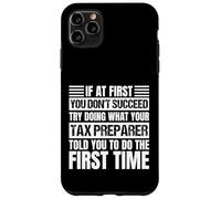 Si al Principio no Tiene éxito, el preparador de impuestos le Dijo el día de impuestos Carcasa para iPhone 11 Pro MAX
