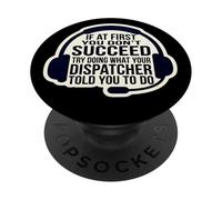 Si al Principio no Tiene éxito, Haga lo Que su despachador le Dijo PopSockets PopGrip Adhesivo