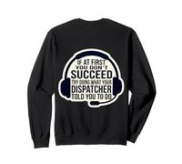 Si al Principio no Tiene éxito, Haga lo Que su despachador le Dijo Sudadera