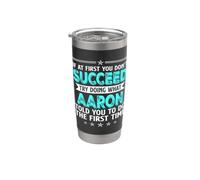 Si al principio no tienes éxito, intenta hacer lo que Aaron Nombre Vaso térmico de acero inoxidable de doble pared