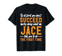 Si al Principio no Tienes éxito Intenta Hacer lo Que Jace te Dijo Camiseta