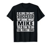 Si al Principio no Tienes éxito, Intenta Hacer lo Que Mike Funny Meme Camiseta