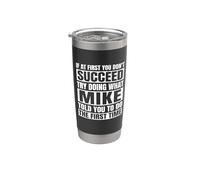 Si al principio no tienes éxito, intenta hacer lo que Mike Funny Meme Vaso térmico de acero inoxidable de doble pared